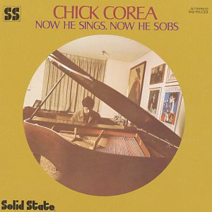 Chick Corea: Now He Sings, Now He Sobs (1968)